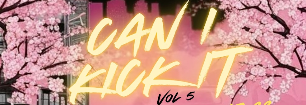 Can I Kick it Vol 5